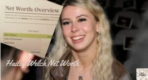 hailey-welch-net-worth-hits-dollar500k